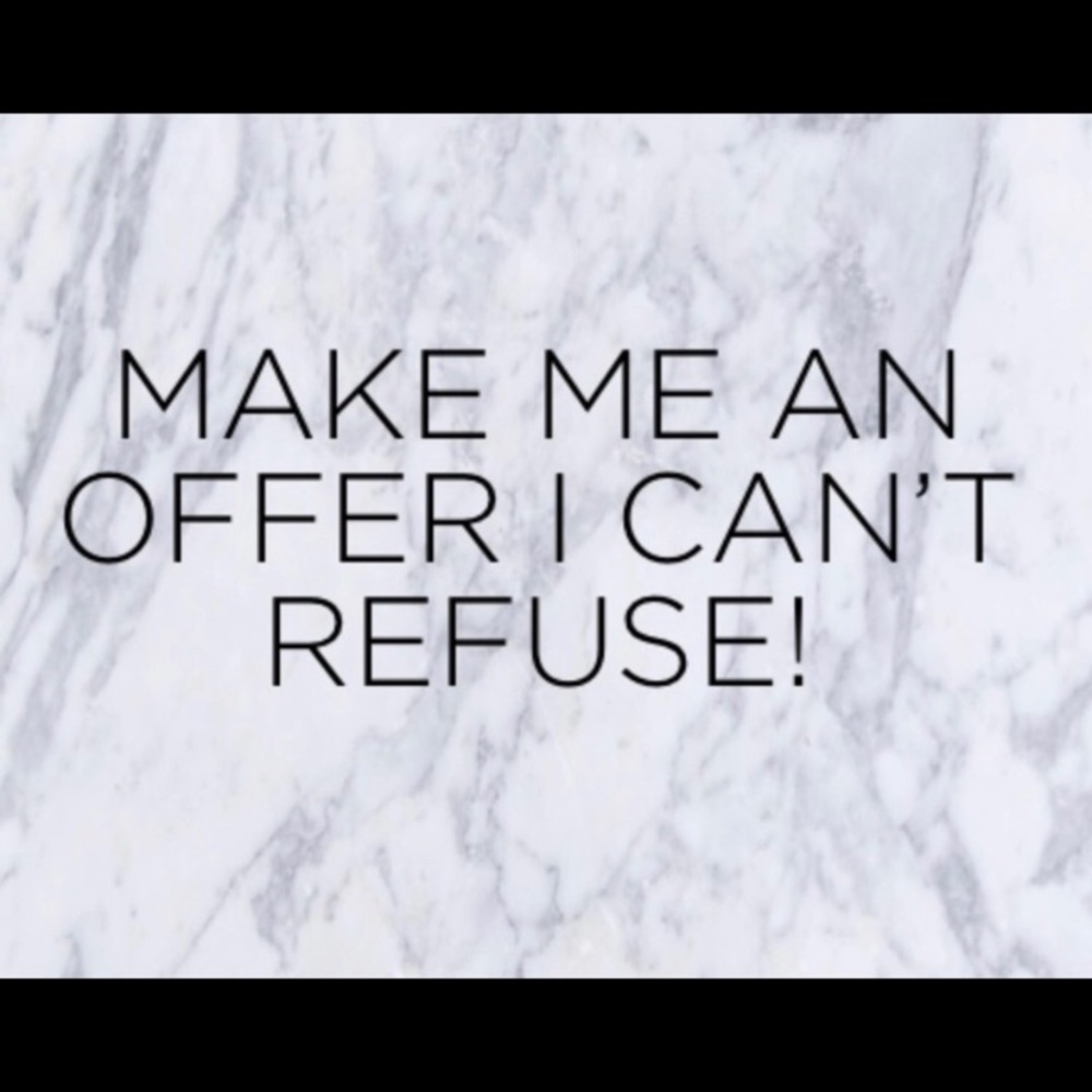 Make me a reasonable offer